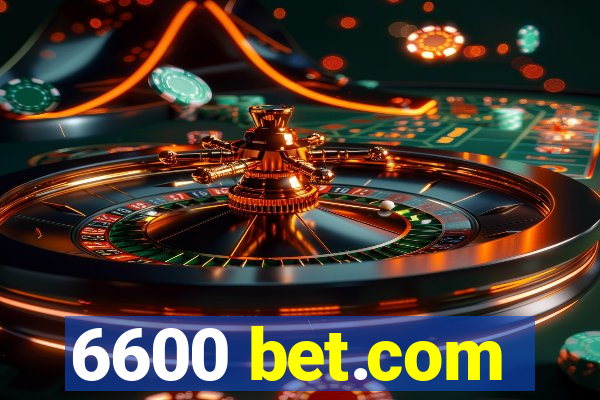 6600 bet.com